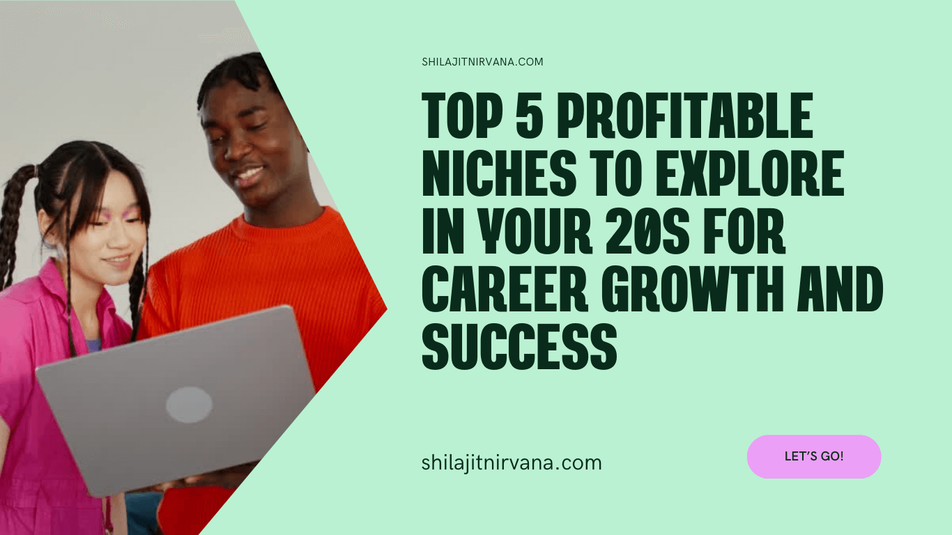 Top 5 Profitable Niches to Explore in Your 20s for Career Growth and Success